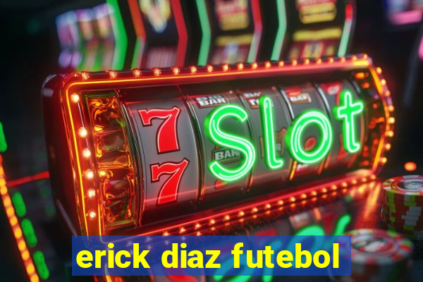 erick diaz futebol